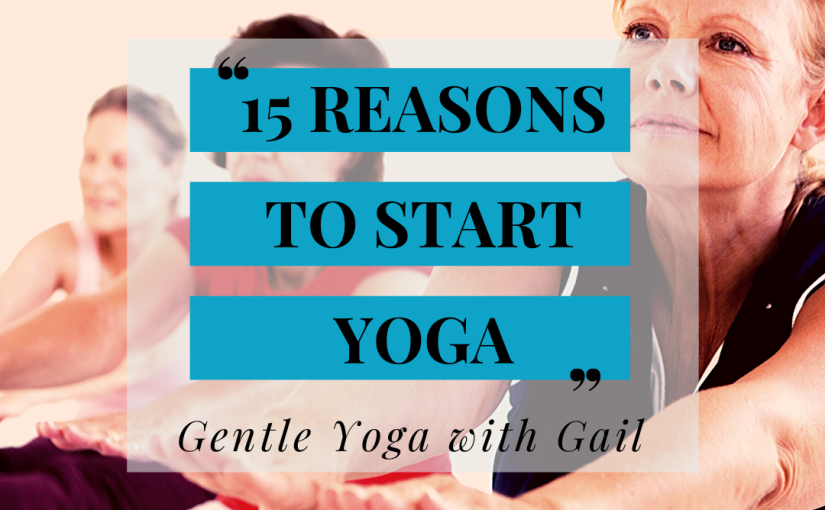 Start or Re-Start Your Yoga Practice – 15 good reasons to get you started